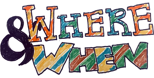 Where & When